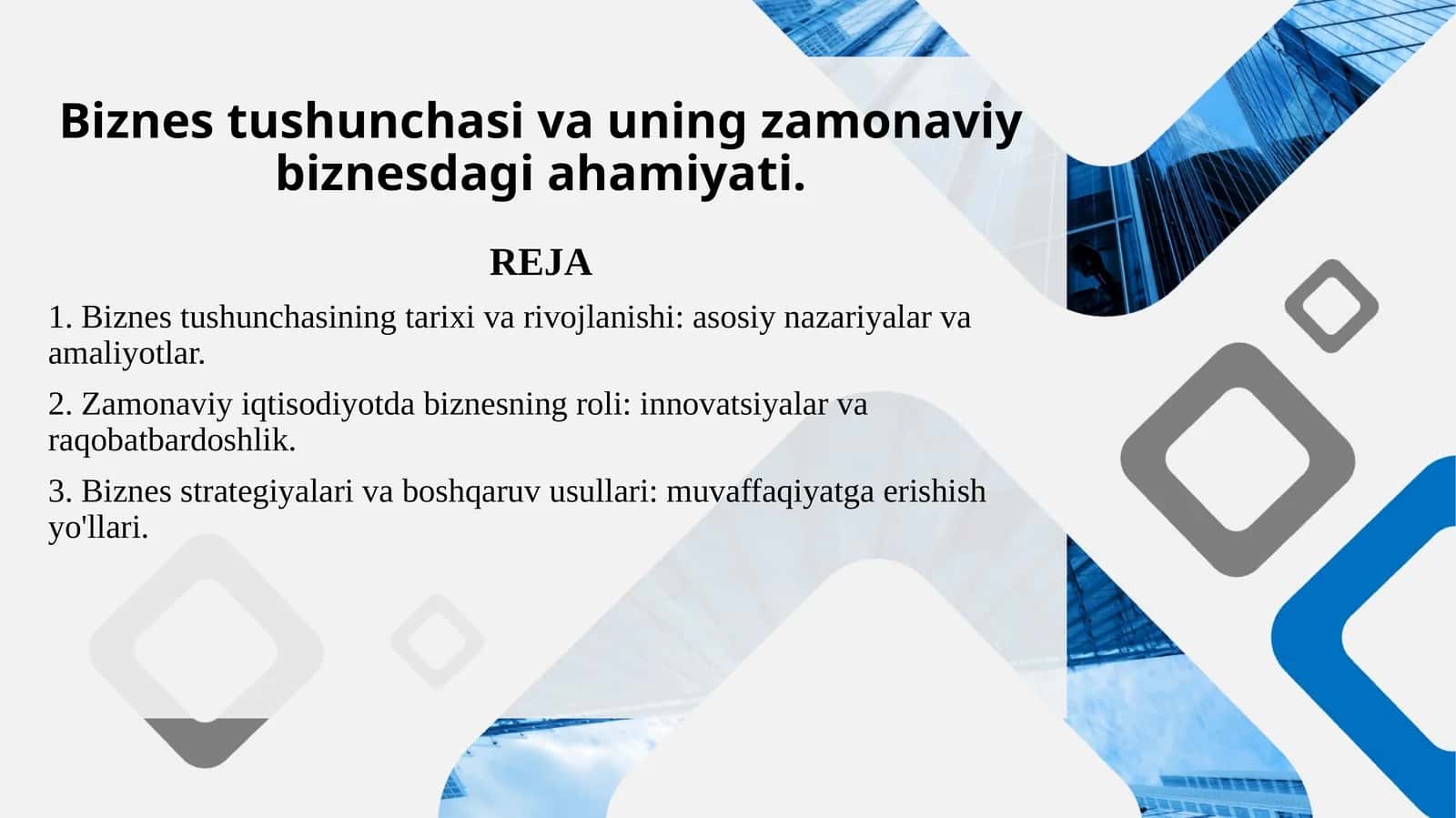 Biznes tushunchasi va uning zamonaviy biznesdagi ahamiyati. 1