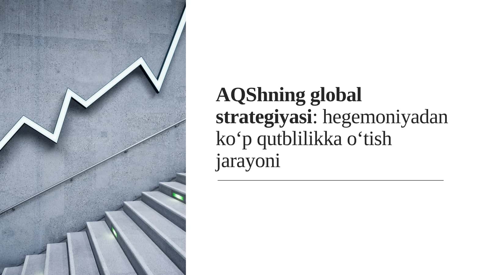 AQShning global strategiyasi: hegemoniya dan ko‘p qutblilikka o‘tish jarayoni 1