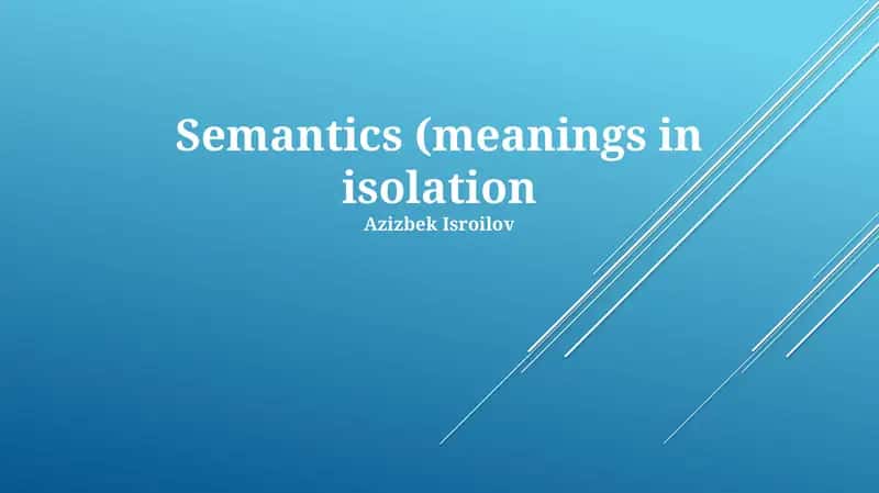 Semantics (meanings in isolation) 1