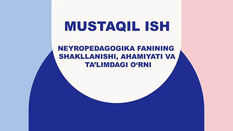 Neyropedagogika fani shakllanishi, ahamiyati va ta’limdagi o‘rni 1
