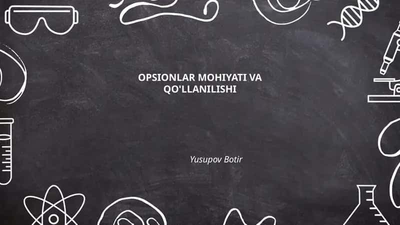 OPSIONLAR MOHIYATI VA QO'LLANILISHI 1