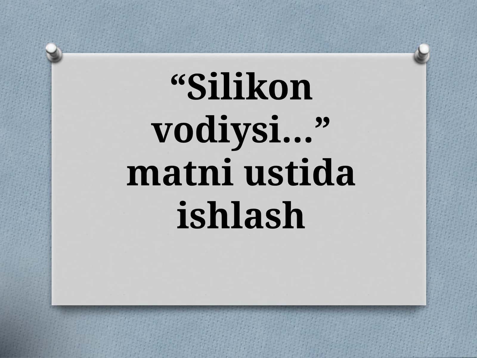 10-sinf Ona tili dars ishlanma. Silikon vodiysi matni ustida ishlash 1