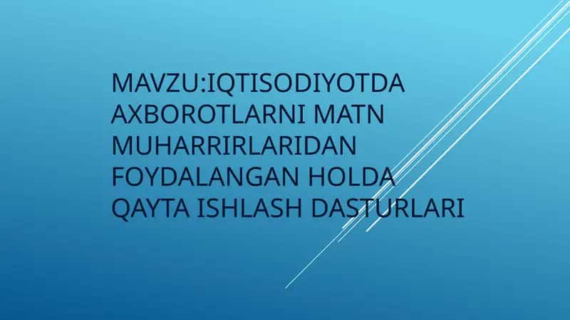 Matn muharrirlarining iqtisodiy axborotlarni matn muharrirlaridan foydalanilgan holda qayta ishlash dasturlari 1