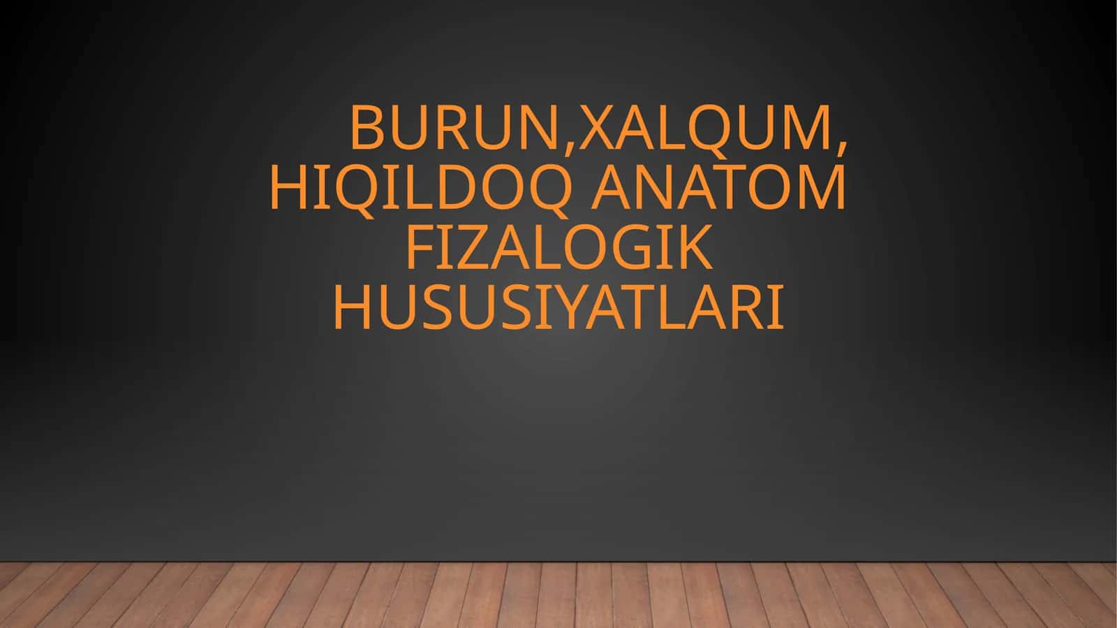 Burun, xalqum, hiqildoq anatom-fizalogik hususiyatlari 1