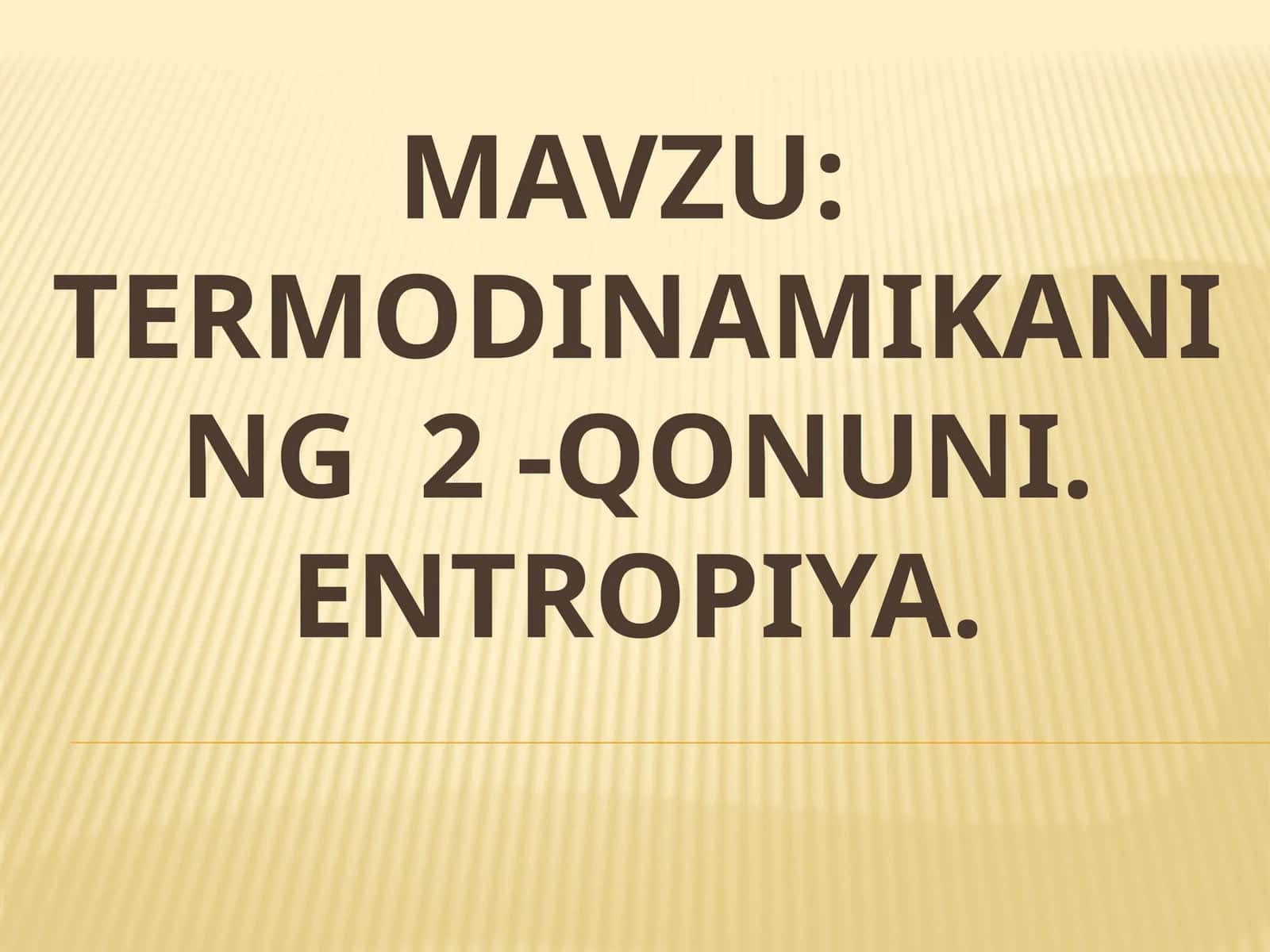 TERMODINAMIKANING2 -QONUNI. ENTROPIYA 1