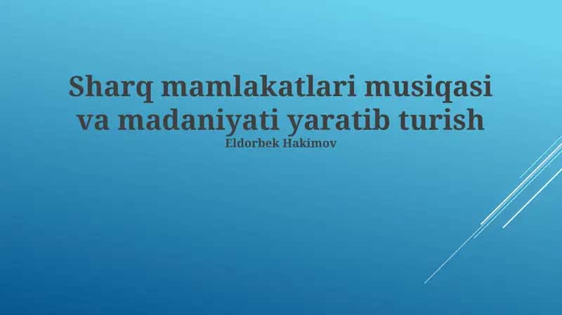 Sharq mamlakatlari musiqasi va madaniyati yaratib turish 1