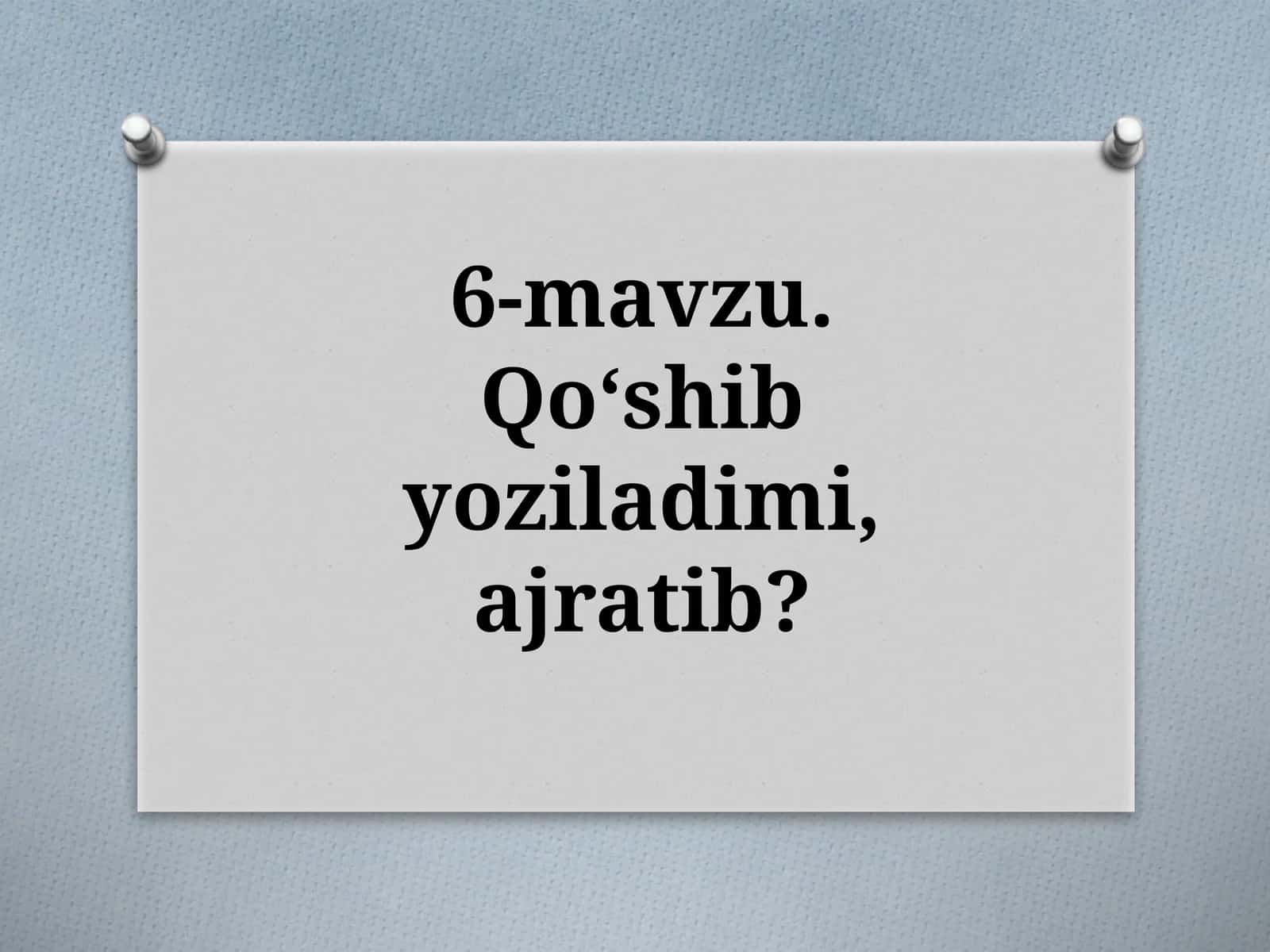 11-sinf Ona tili dars ishlanma. Qo'shib yoziladimi, ajratib 1