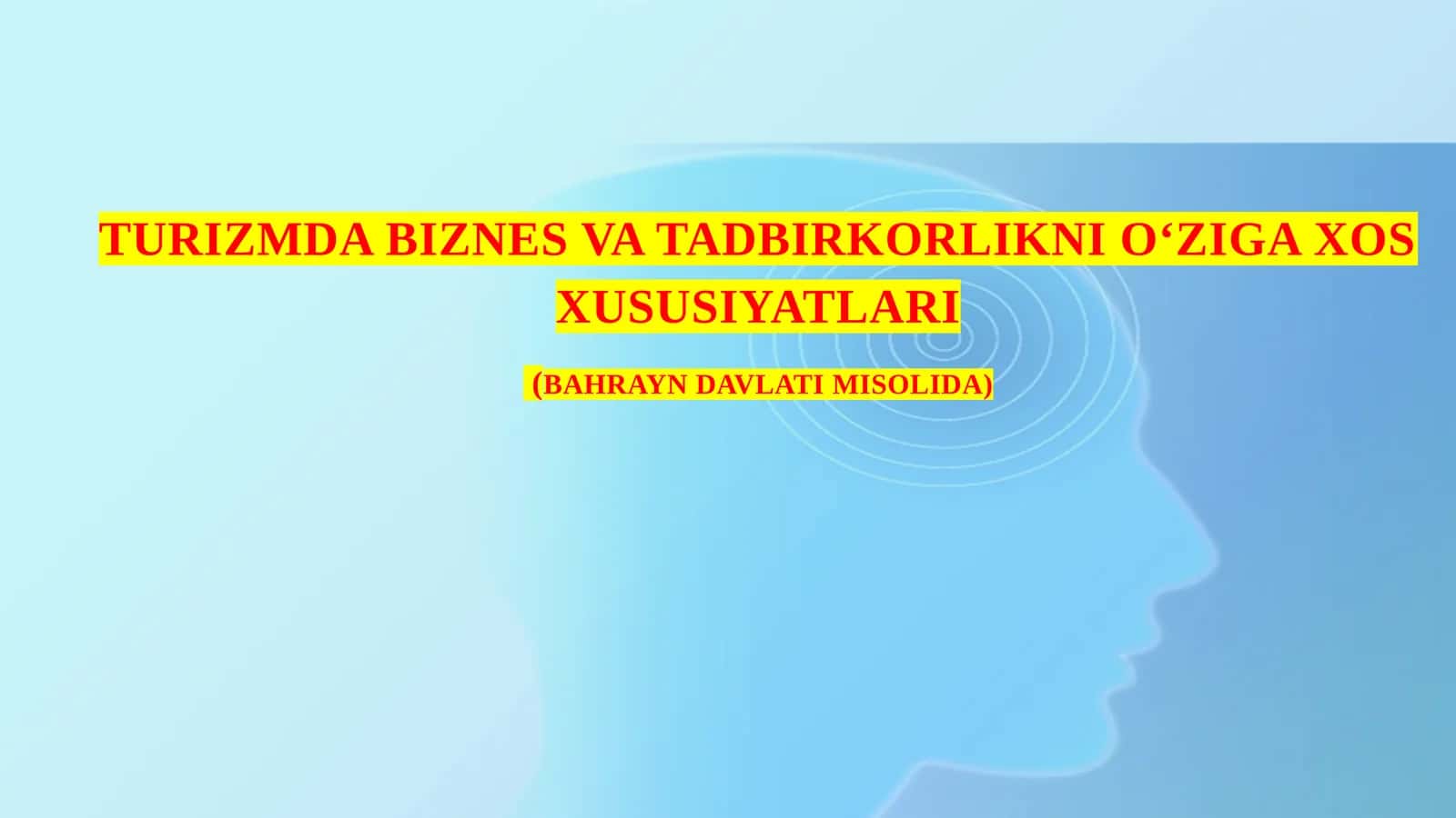 TURIZMDA BIZNES VA TADBIRKORLIKNI O‘ZIGA XOS XUSUSIYATLARI (BAHRAYN DAVLATI MISOLIDA) 1