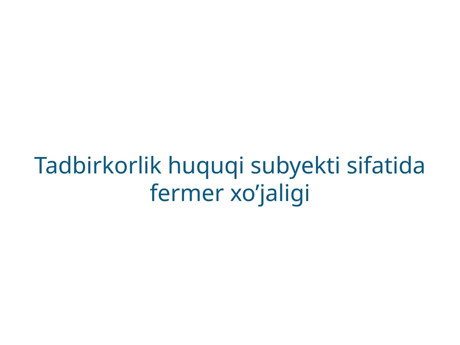 Tadbirkorlik huquqi sifati fermer xo’jaligi 1