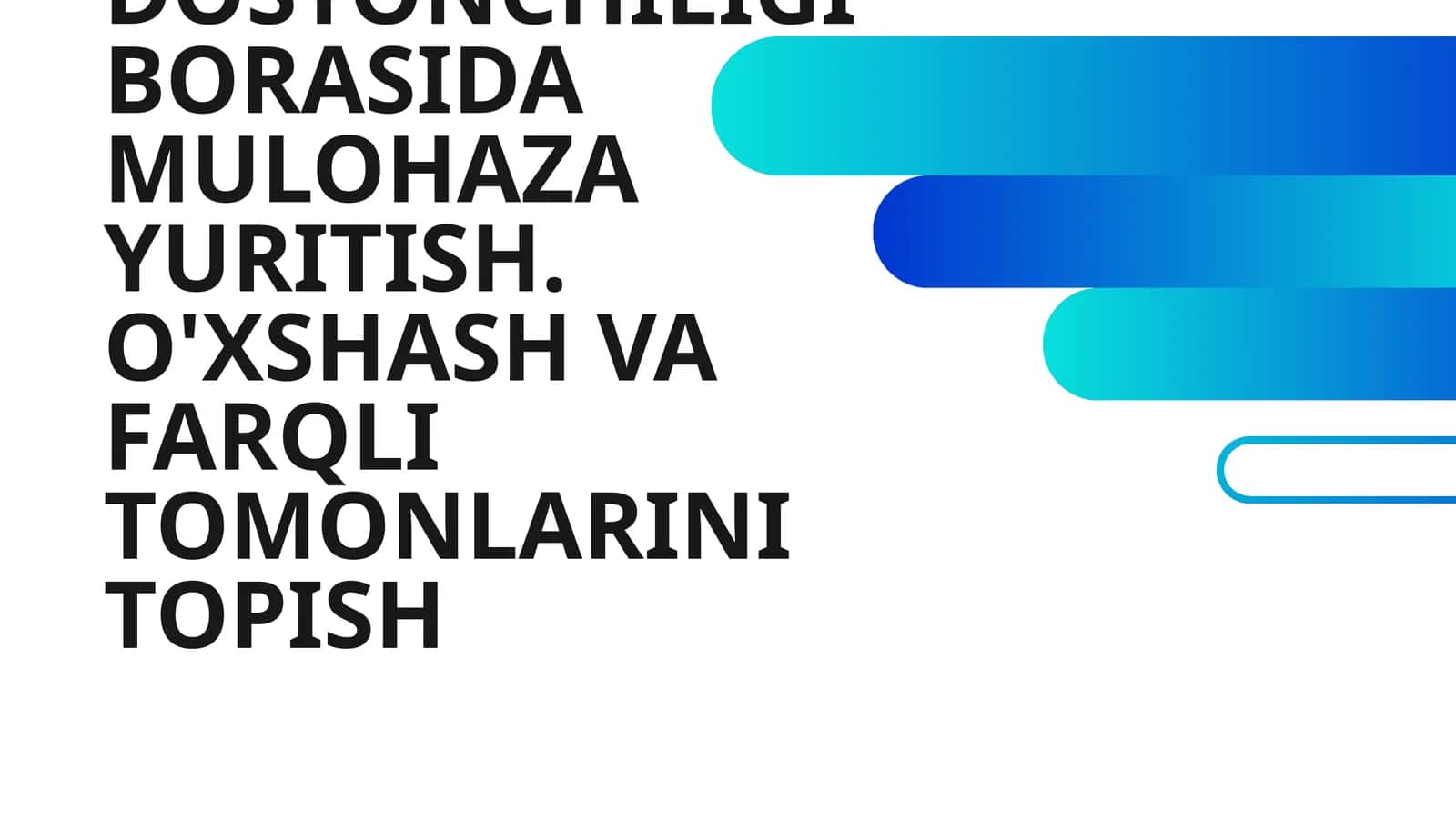 ANDALIB VA NISHOTIY DOSTONLARI MISOLIDA DAVR DOSTONCHILIGI BORASIDA MULOHAZA YURITISH. O'XSHASH VA FARQLI TOMONLARINI TOPISH 1