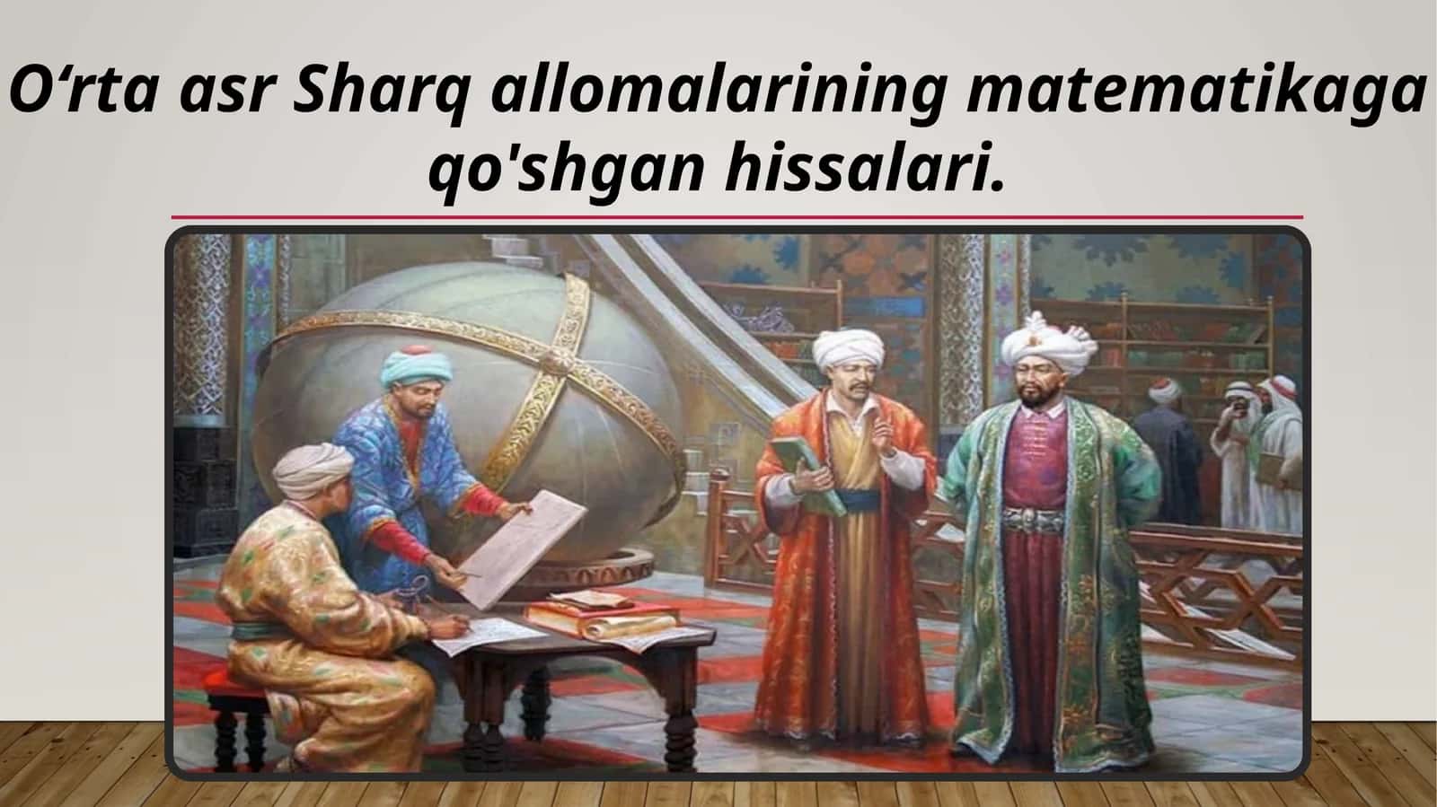 Matematikaga qo'shgan Sharq allomalar 1