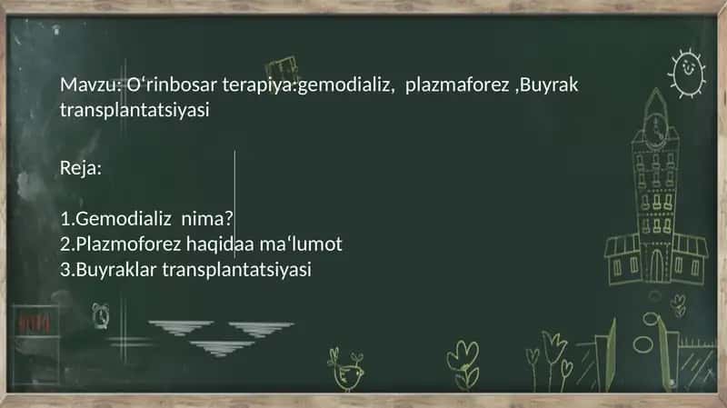 O‘rinbosar terapiya:gemodializ,  plazmaforez. Buyrak transplantatsiyasi 1