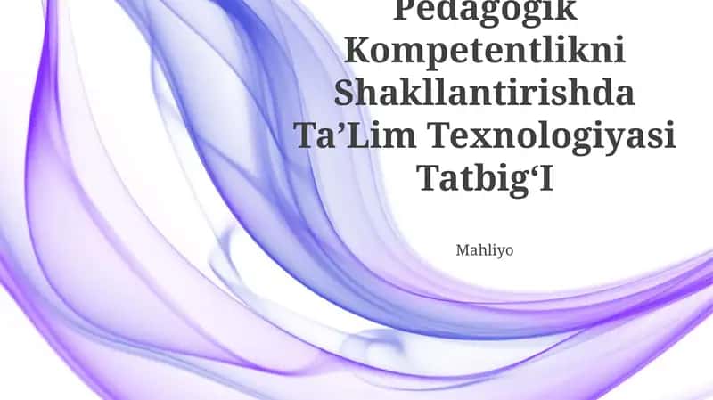 Pedagogik Kompetentlikni Shakllantirishda TaʼLim Texnologiyasi TatbigʻI 1