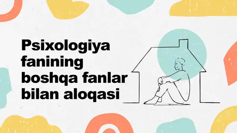 Psixologiya fanining boshqa fanlar bilan aloqasi 1