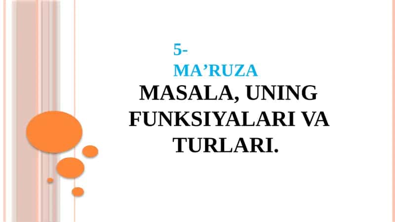 MASALA, UNING FUNKSIYALARI VA TURLARI. 1