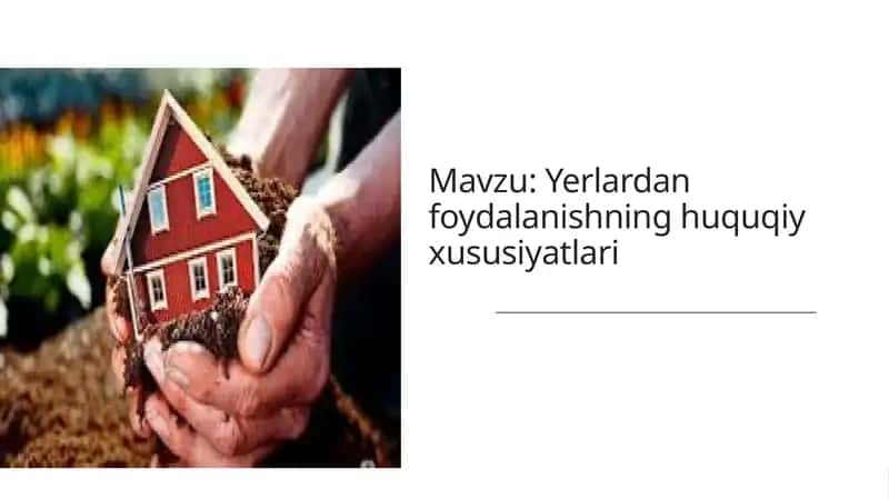 Yerlardan foydalanishning huquqiy xususiyatlari 1