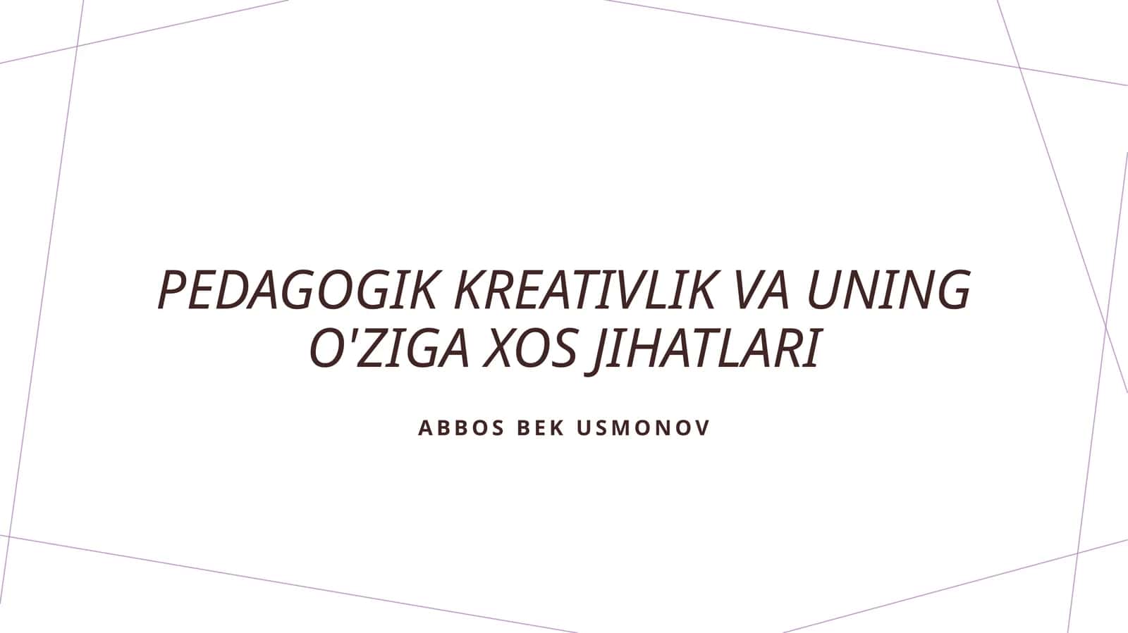 Pedagogik kreativlik va uning o'ziga xos jihatlari 1