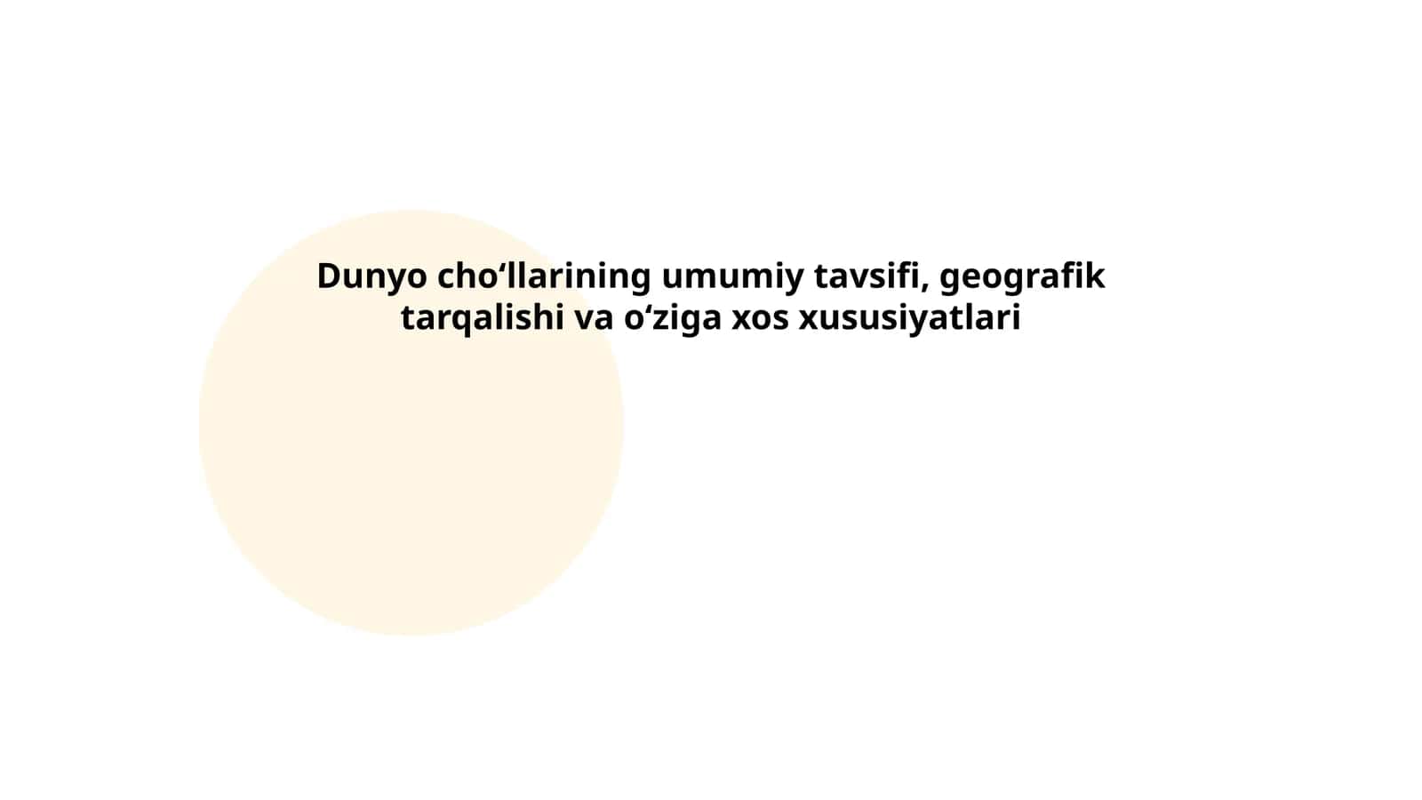 Dunyo choʻllarining umumiy tavsifi, geografik tarqalishi va oʻziga xos xususiyatlari 1