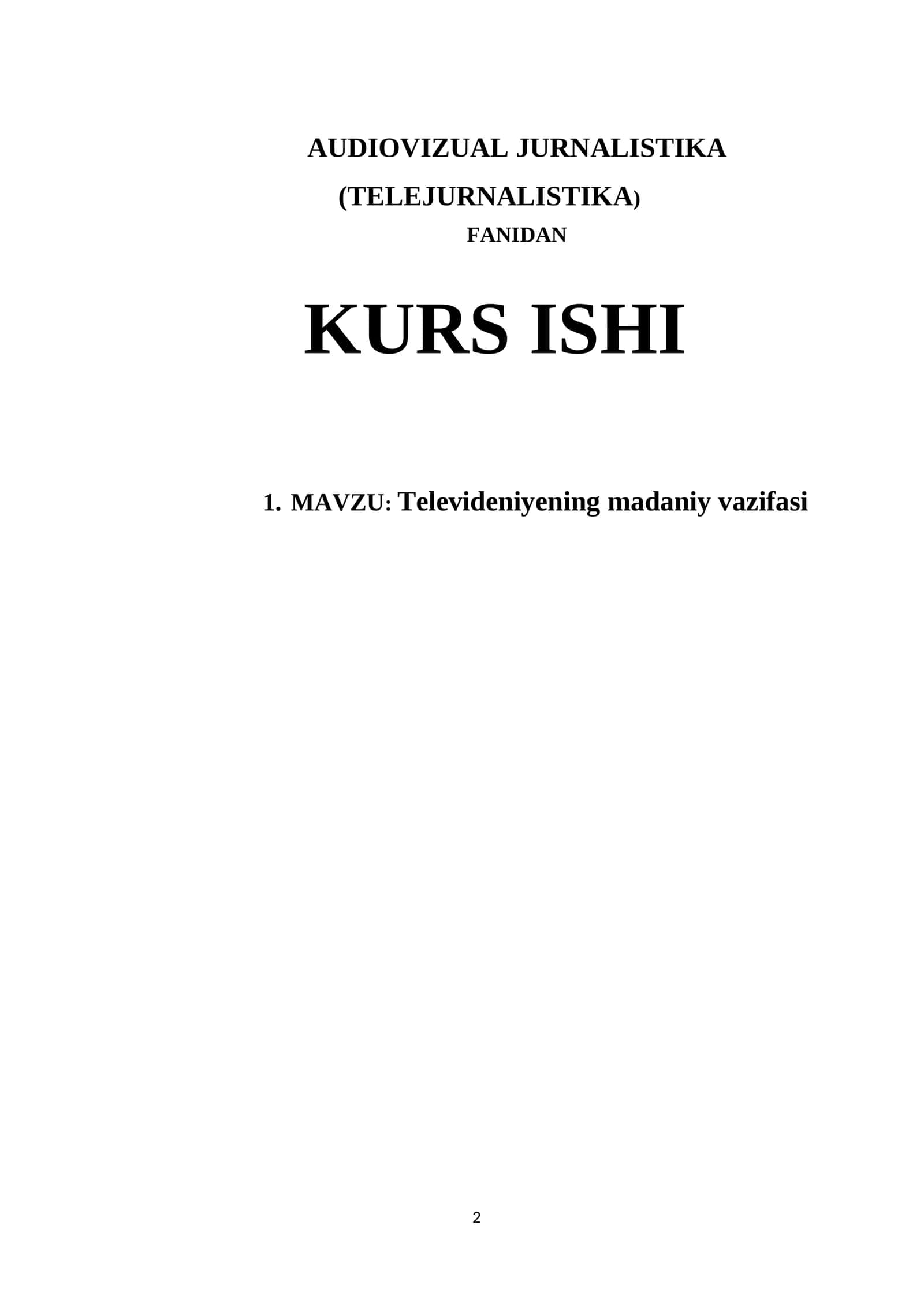 AUDIOVIZUAL JURNALISTIKA (TELEJURNALISTIKA) FANIDAN KURS ISHI 1