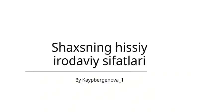 Shaxsning hissiy irodaviy sifatlari