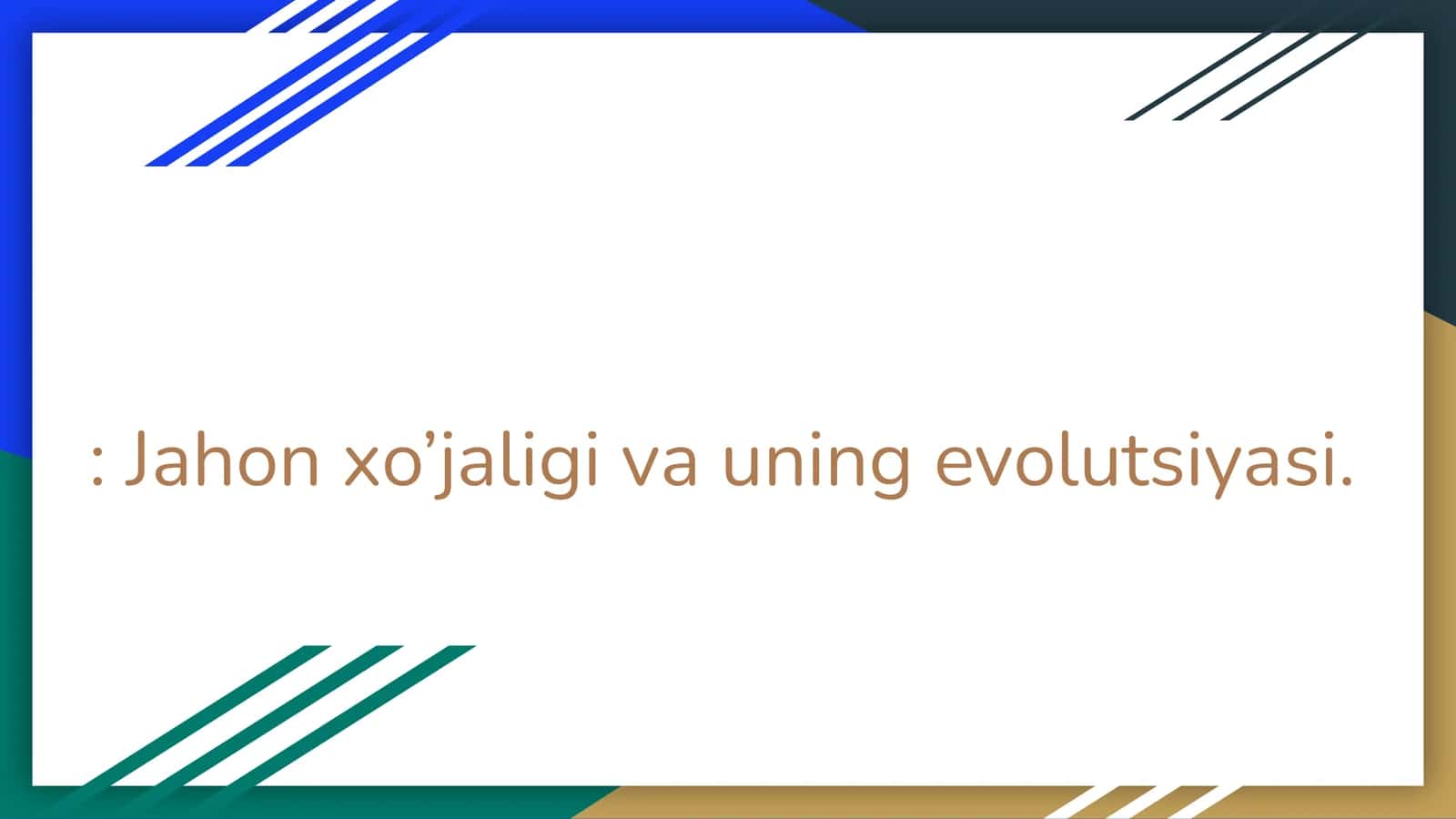 Jahon xo’jaligi va uning evolutsiyasi 1