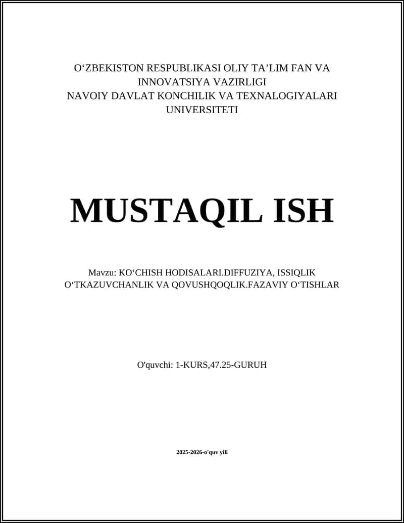 KOʻCHISH HODISALARI.DIFFUZIYA, ISSIQLIK OʻTKAZUVCHANLIK VA QOVUSHQOQLIK.FAZAVIY OʻTISHLAR 1