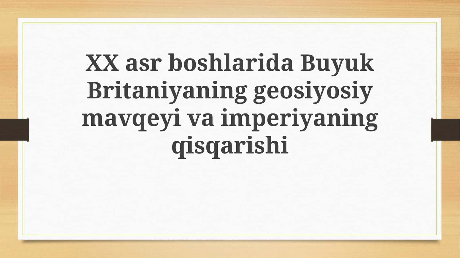 XX asr boshlarida Buyuk Britaniyaning geosiyosiy mavqeyi va imperiyaning qisqarishi 1