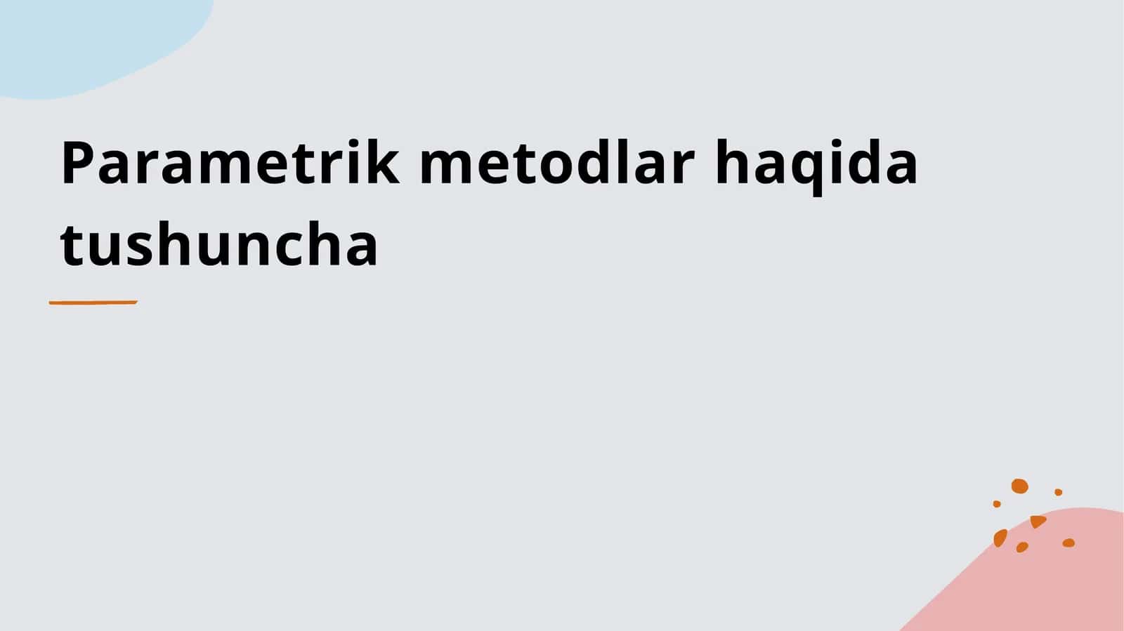 Parametrik metodlar haqida tushuncha 1