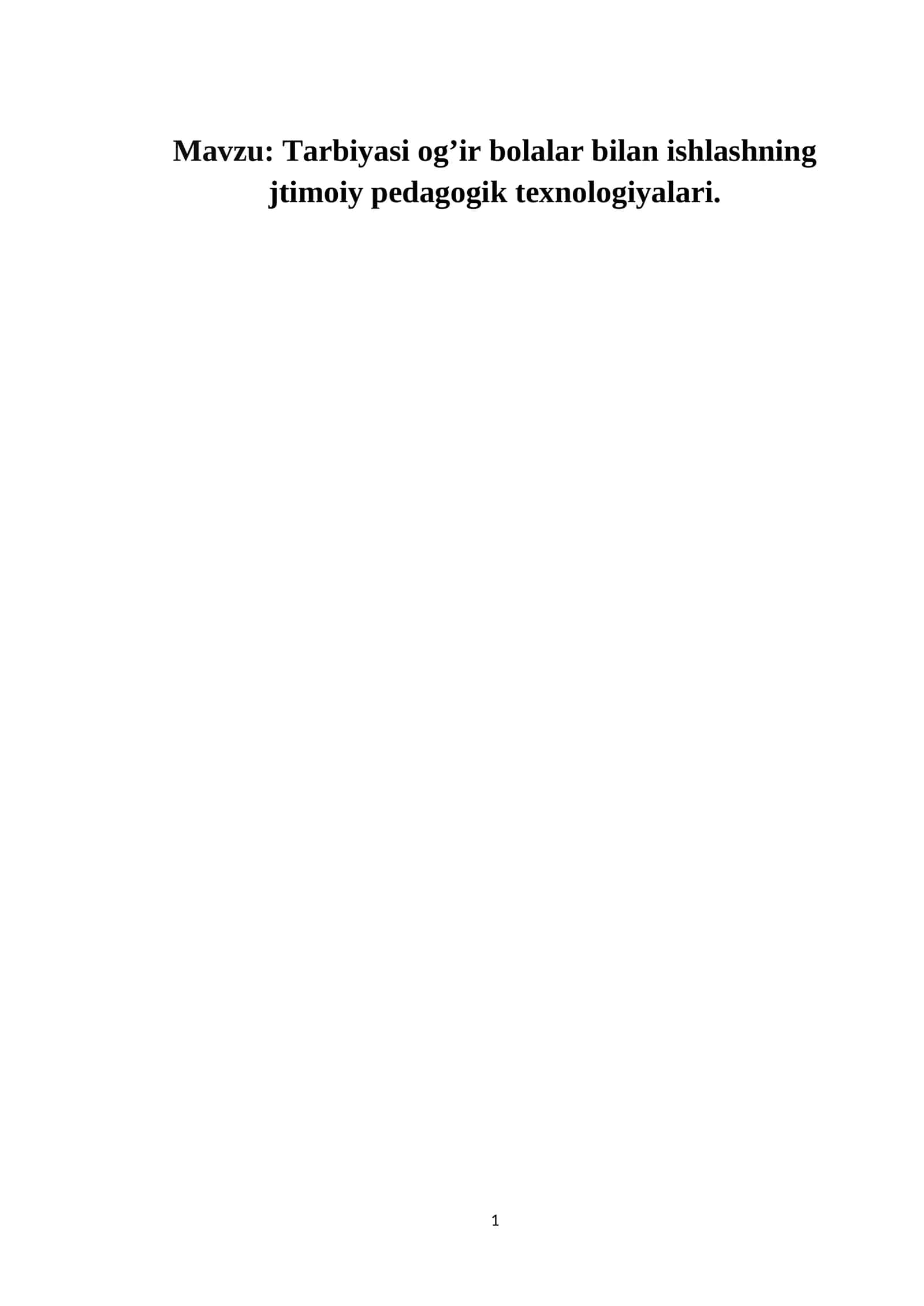 Tarbiyasi og’ir bolalar bilan ishlashning jtimoiy pedagogik texnologiyalari 1