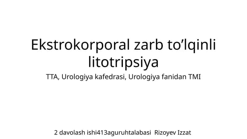 Ekstrokorporal zarb to’lqinli litotripsiya 1
