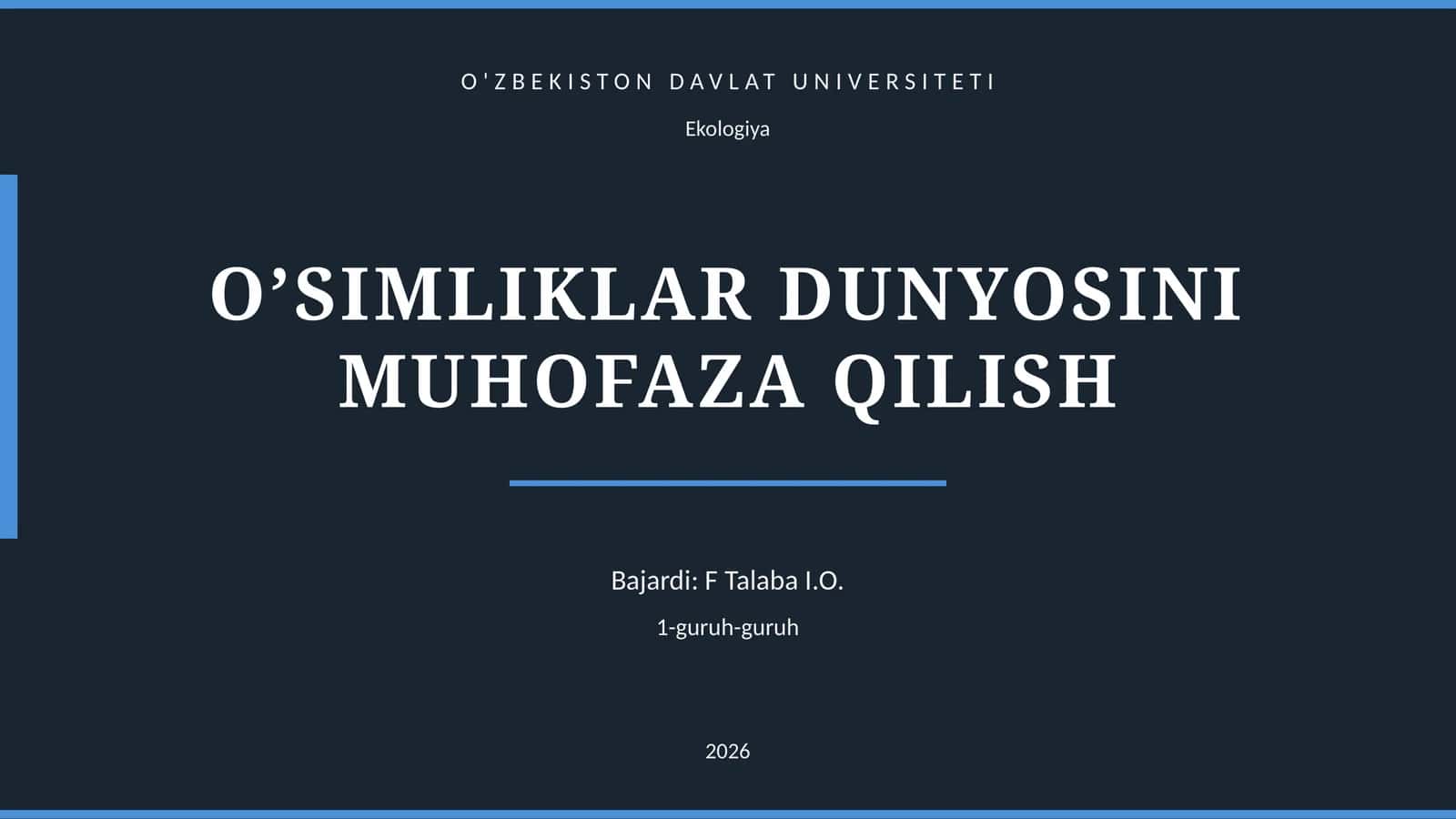 O’SIMLIKLAR DUNYOSINI MUHOFAZA QILISH 1