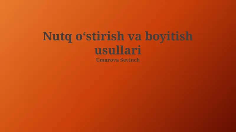 Nutq oʻstirish va boyitish usullari 1