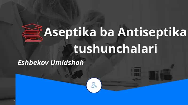 Aseptika ba Antiseptika tushunchalari 1