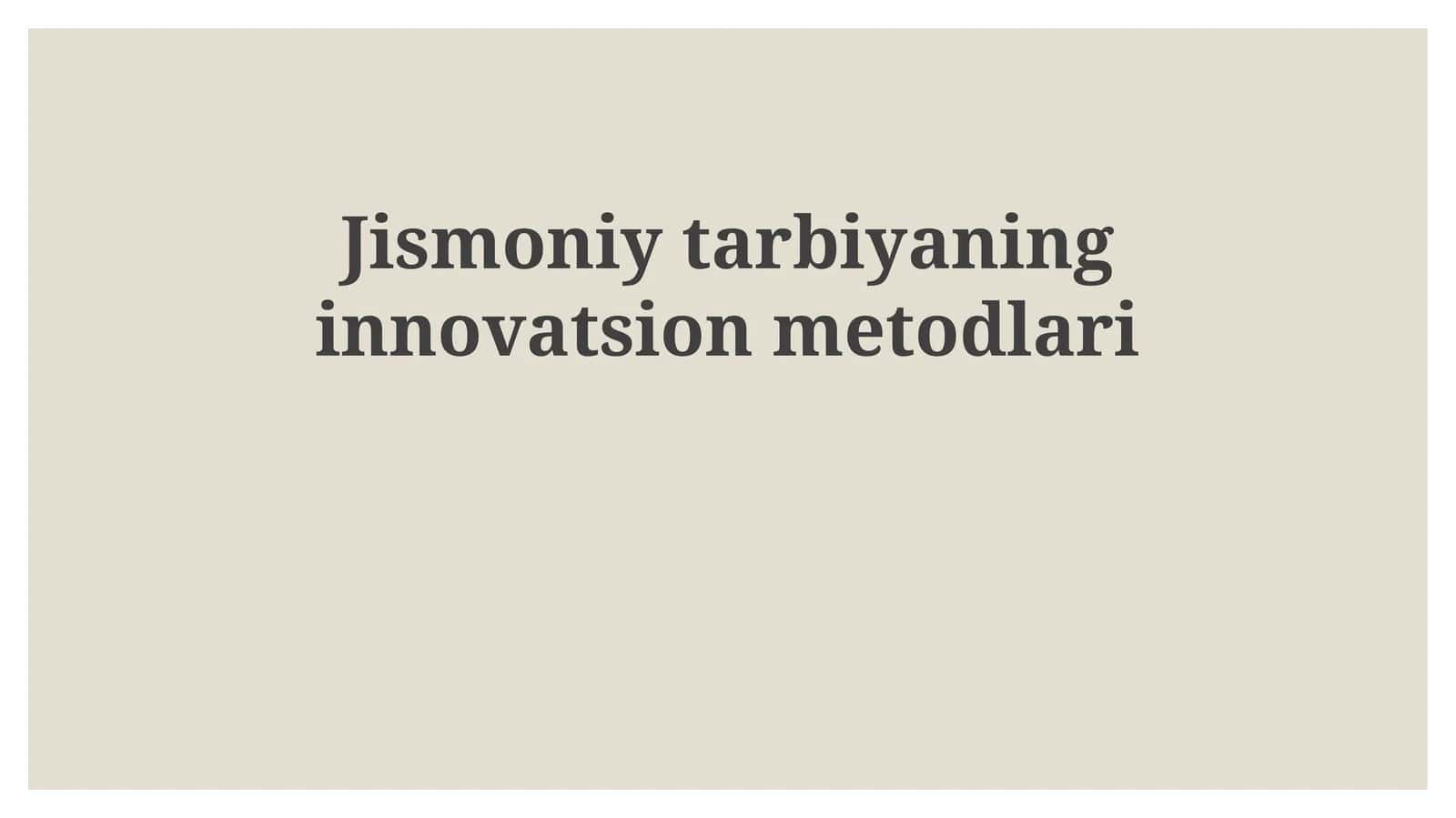 Jismoniytarbiyaninginnovatsionmetodlari 1
