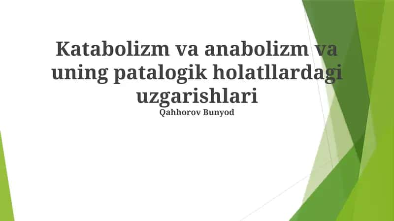 Katabolizm va anabolizm va uning patalogik holatllardagi uzgarishlari 1