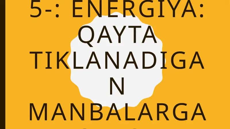 Energiya: qayta tiklanadigan manbalarga o‘tish 1