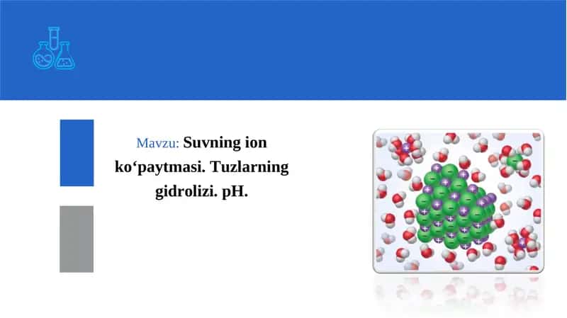 Suvning ion ko‘paytmasi. Tuzlarning gidrolizi. pH. 1