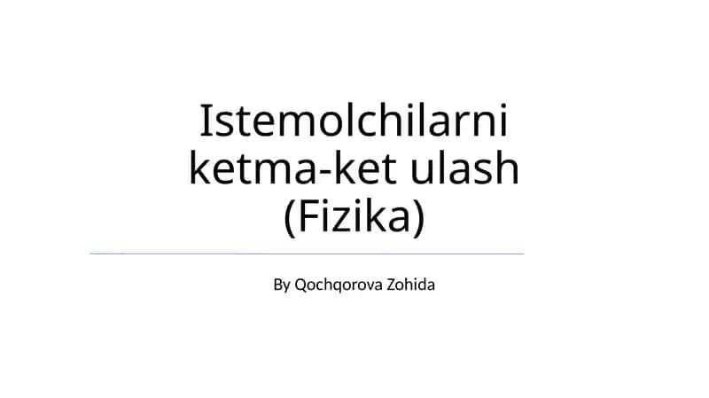 Istemolchilarni ketma-ket ulash (Fizika) 1