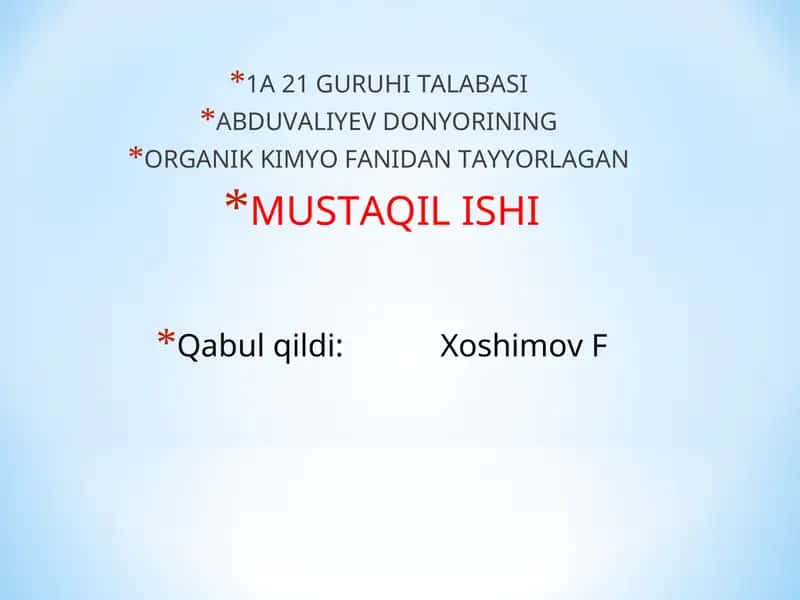 ABDUVALIYEV DONYORINING ORGANIK KIMYO FANIDAN TAYYORLAGAN MUSTAQIL ISHI 1