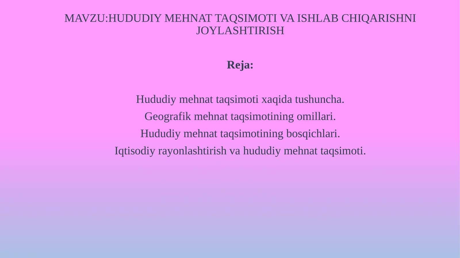 HUDUDIY MEHNAT TAQSIMOTI VA ISHLAB CHIQARISHNI JOYLASHTIRISH 1