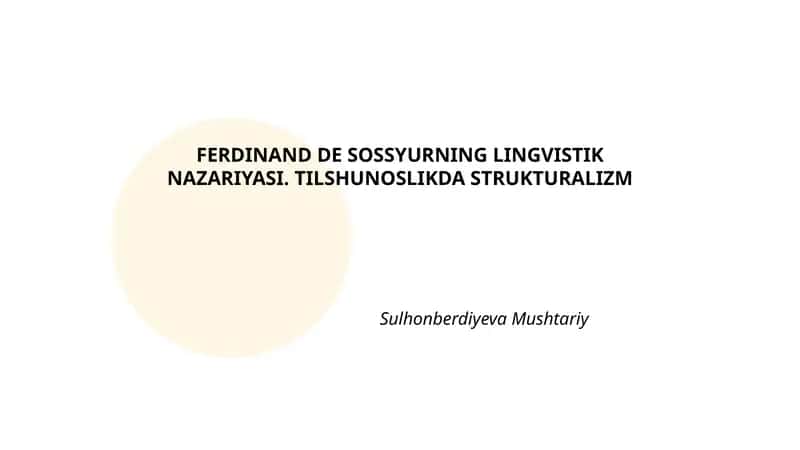 FERDINAND DE SOSSYURNING LINGVISTIK NAZARIYASI. TILSHUNOSLIKDA STRUKTURALIZM 1