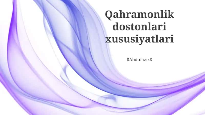 Qahramonlik dostonlari xususiyatlari 1