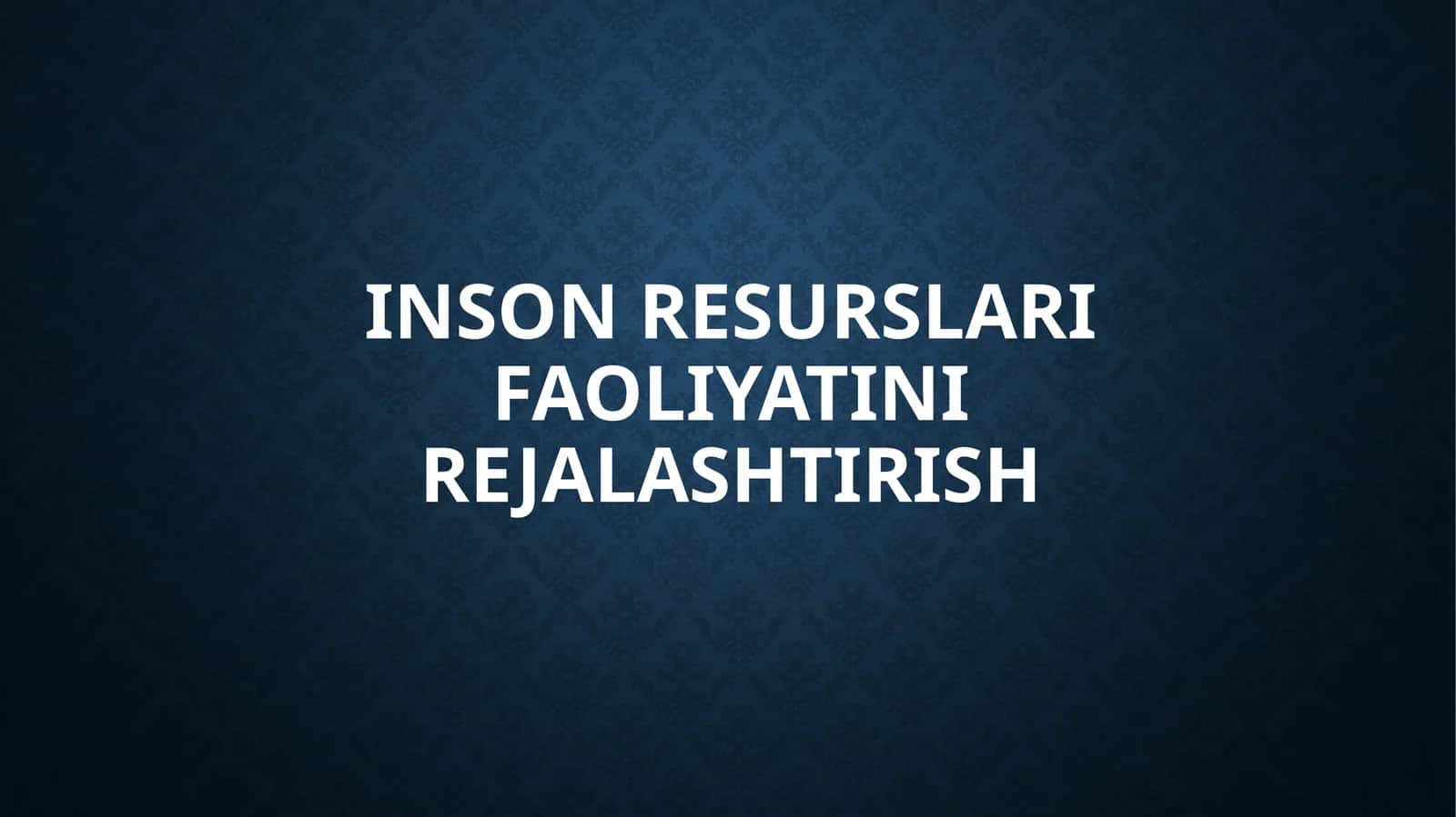 INSON RESURSLARI FAOLIYATINI REJALASHTIRISH 1
