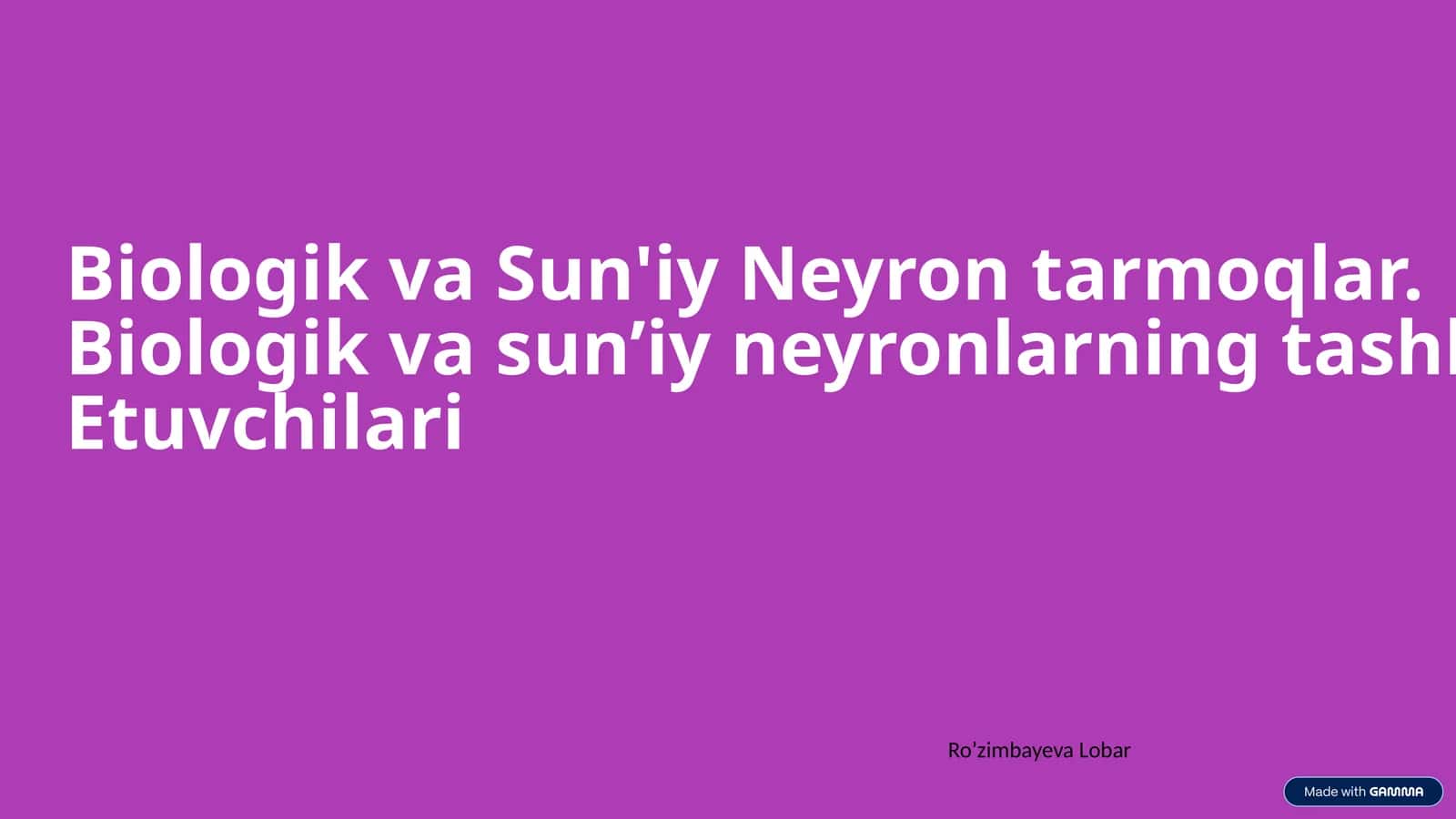 Biologik va Sun'iy Neyron Tarmoqlar 1