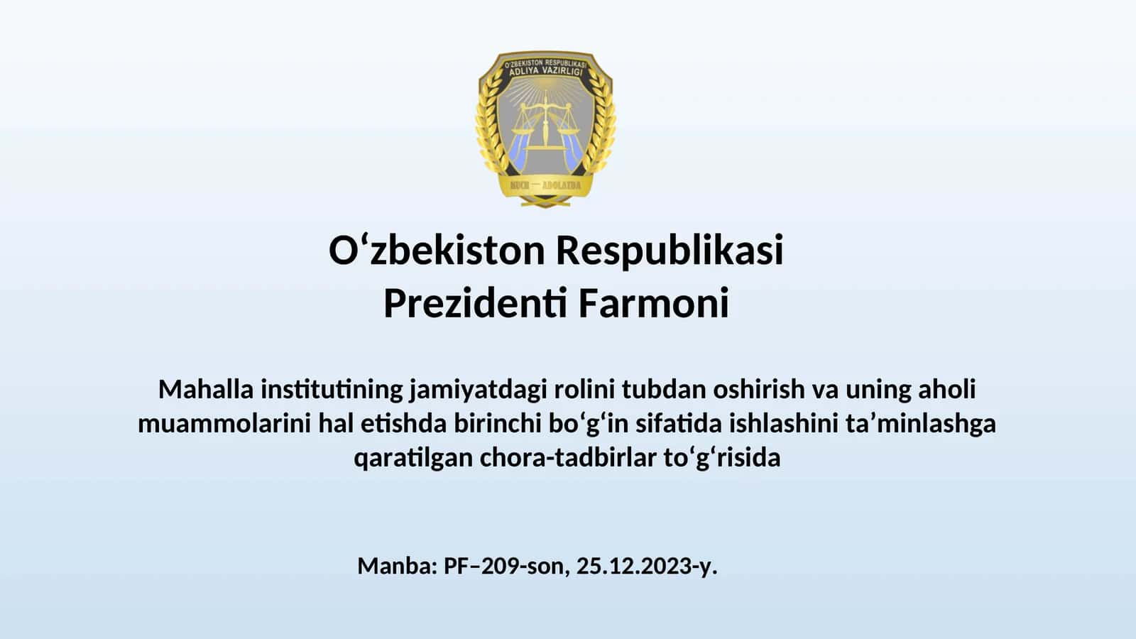 “Mahalla institutining jamiyatdagi rolini tubdan oshirish va uning aholi muammolarini hal etishda birinchi bo‘g‘in sifatida ishlashini ta’minlashga qaratilgan chora-tadbirlar to‘g‘risida” 1
