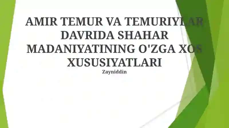AMIR TEMUR VA TEMURIYLAR DAVRIDA SHAHAR MADANIYATINING O'ZGA XOS XUSUSIYATLARI