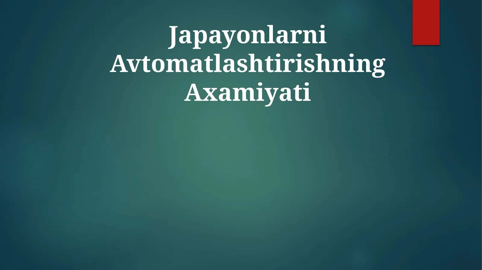 Japayonlarni Avtomatlashtirishning Axamiyati 1