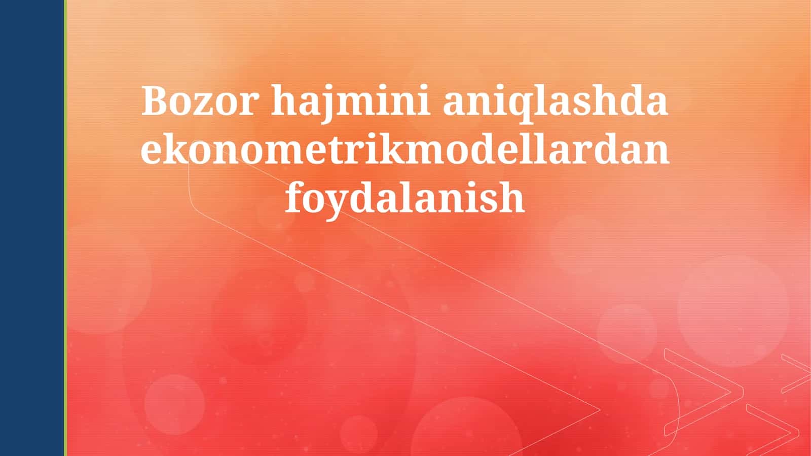 Bozor hajmini aniqlashda ekonometrikmodellardan foydalanish 1