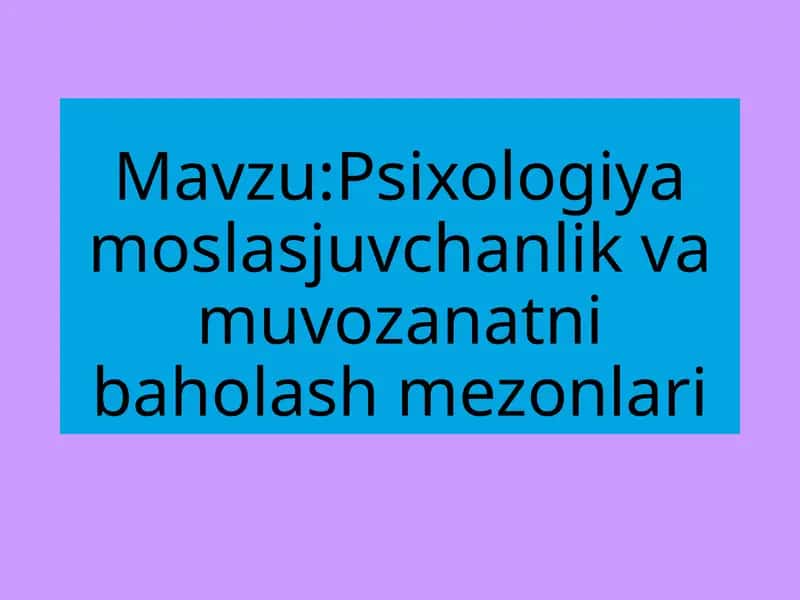 Psixologiya moslasjuvchanlik va muvozanatni baholash mezonlari 1