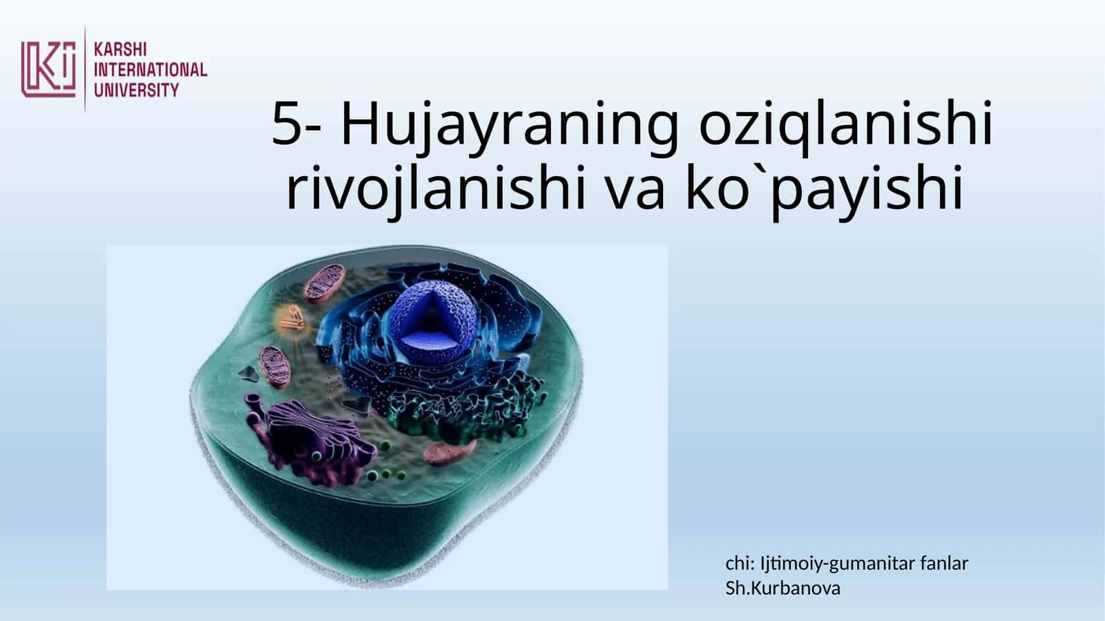 Hujayraning oziqlanishi rivojlanishi va ko`payishi 1